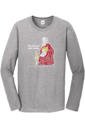 Get Off Your High Horse - St. Paul the Apostle Long Sleeve