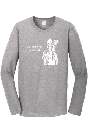 Let Me Clear My Throat - St Blaise of Sebaste Long Sleeve