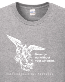 shirt with image of St. Michael that says "Never go without your wingman" with 'St. Michael the Archangel' underneath