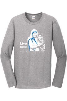 Live Love - St. Teresa of Calcutta Long Sleeve