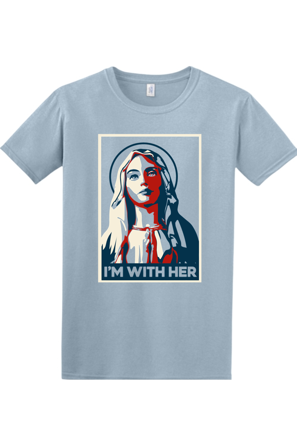 I'm With Her - Virgin Mary Adult T-Shirt