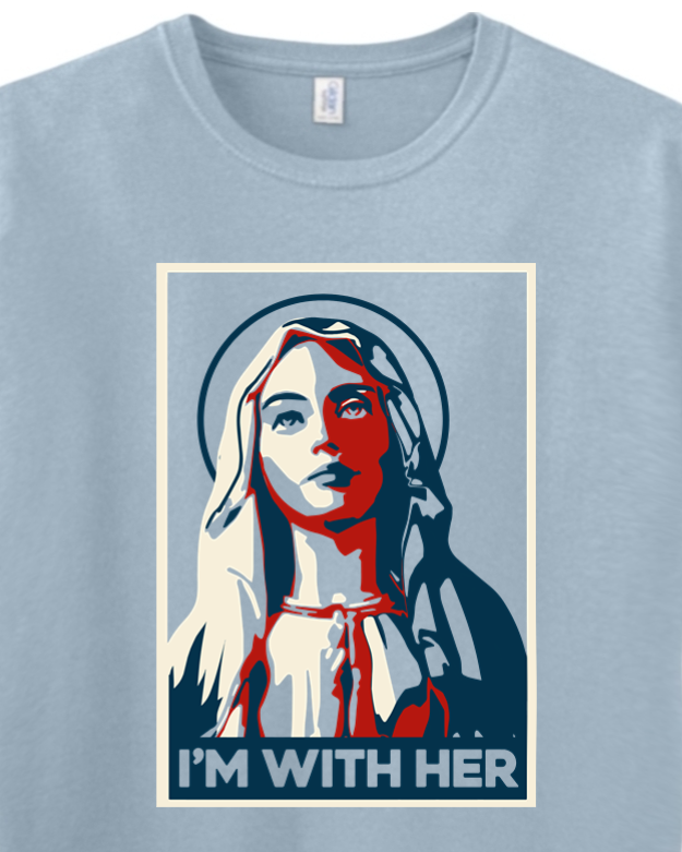 I'm With Her - Virgin Mary Adult T-Shirt