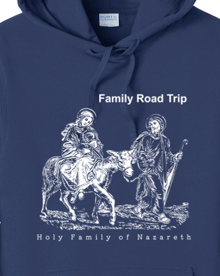 Family Road Trip - Holy Family Hoodie Sweatshirt