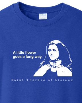 A Little Flower Goes a Long Way - St. Therese of Lisieux Crewneck Sweatshirt