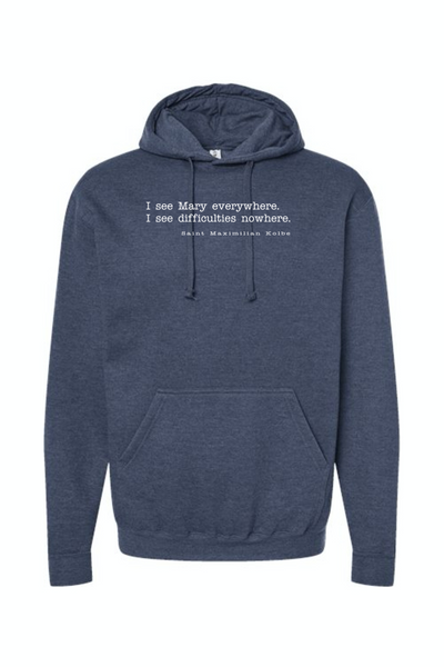 I See Mary Everywhere - St. Maximilian Kolbe Hoodie Sweatshirt
