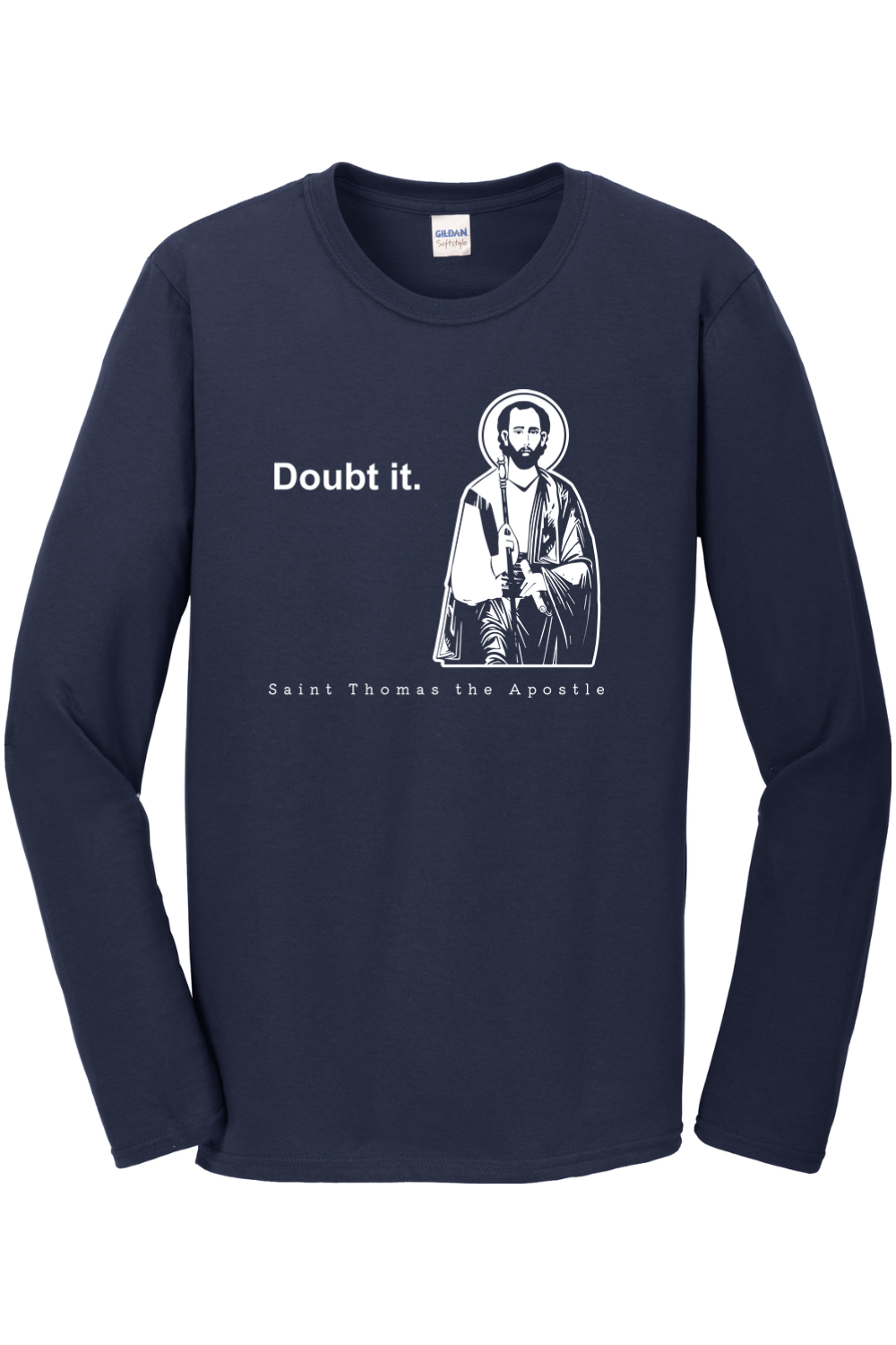 Doubt it - St. Thomas the Apostle Long Sleeve