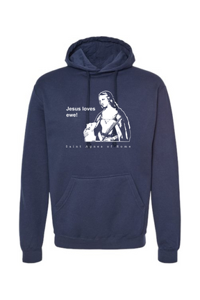 Jesus Loves Ewe - St. Agnes Hoodie Sweatshirt