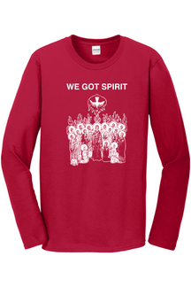 We Got Spirit - Pentecost Long Sleeve