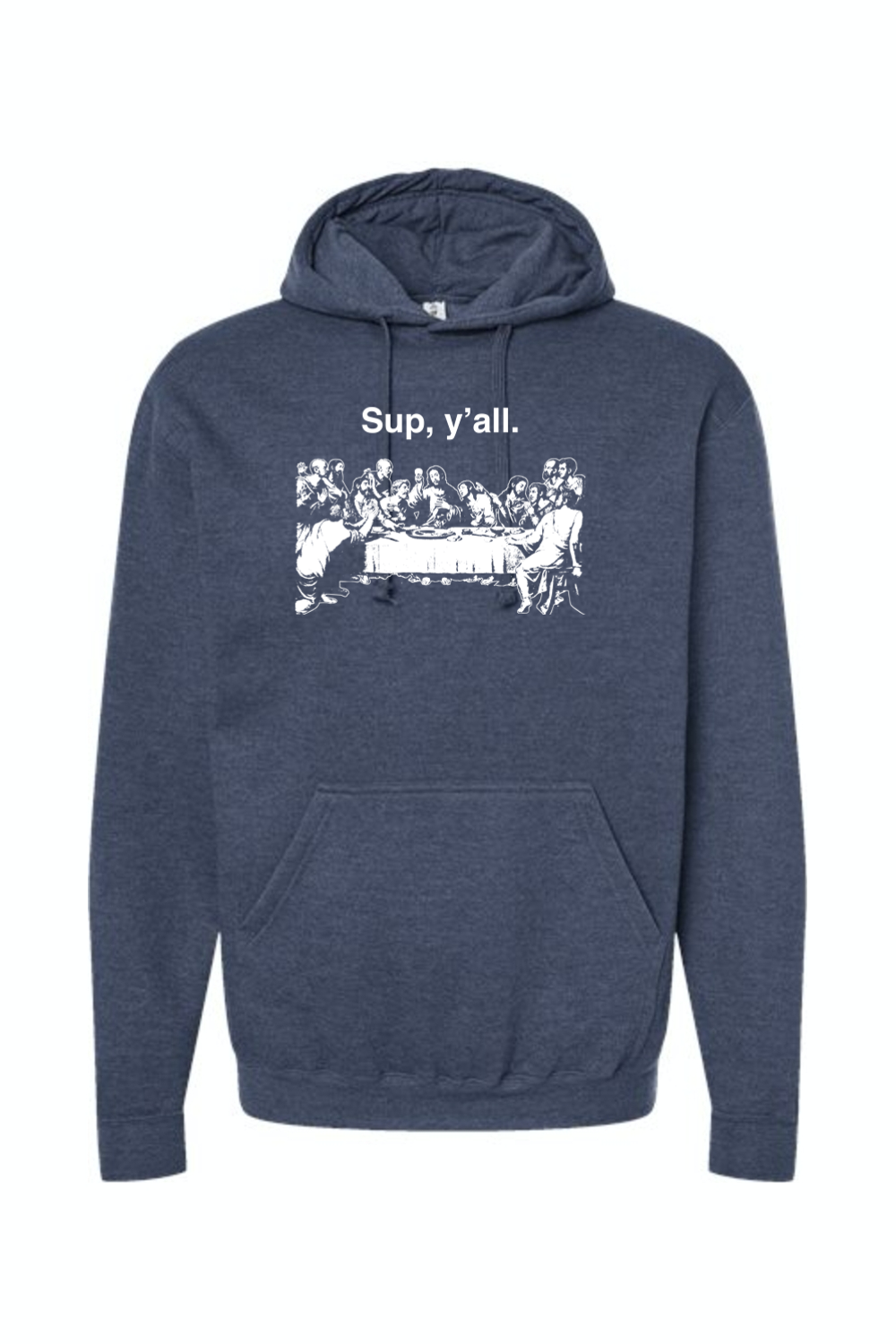 Sup y'all - Last Supper Hoodie Sweatshirt