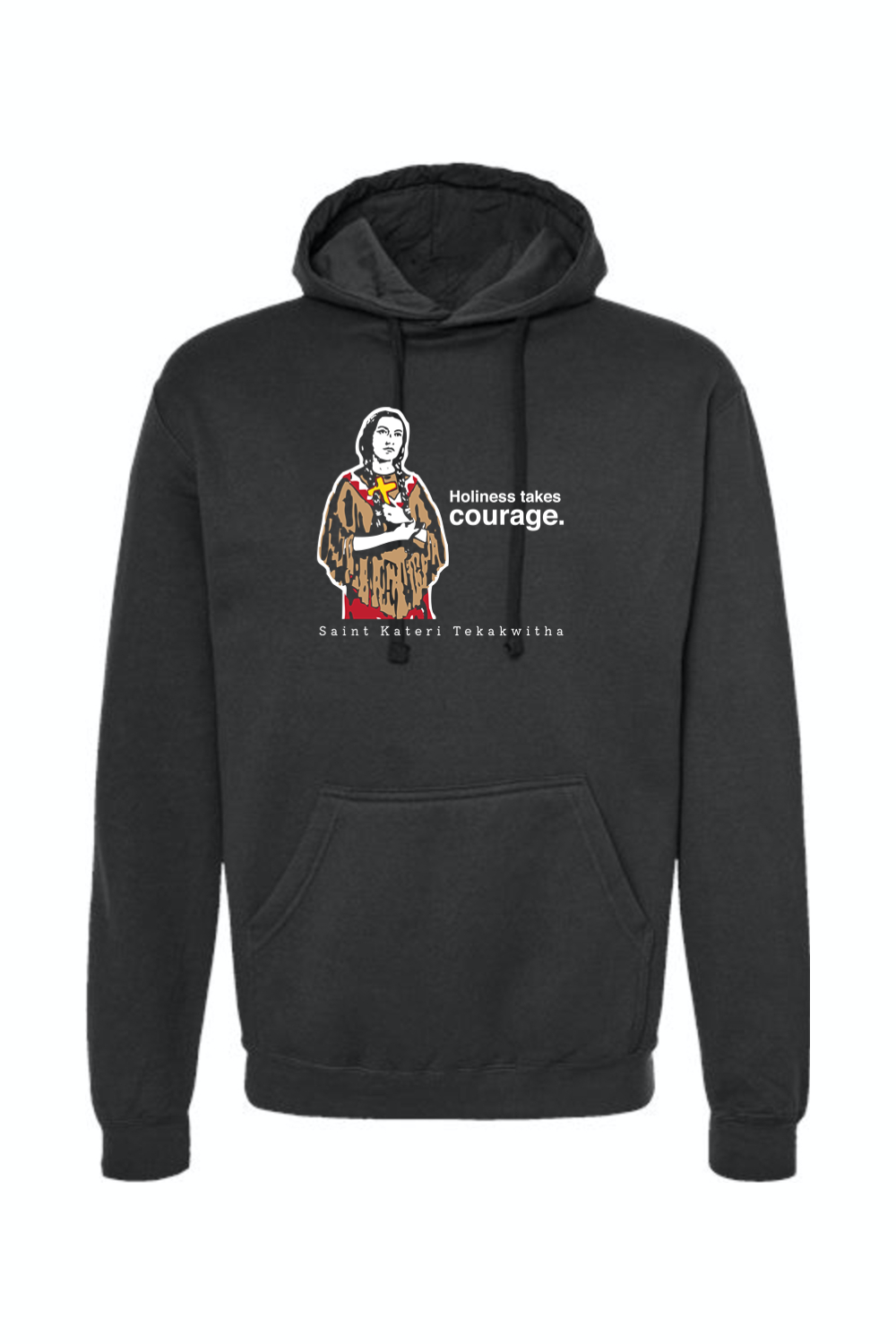 Holiness Takes Courage - St. Kateri Tekakwitha Hoodie Sweatshirt