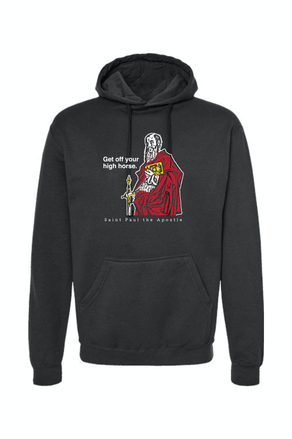 Get Off Your High Horse - St. Paul the Apostle Hoodie Sweatshirt