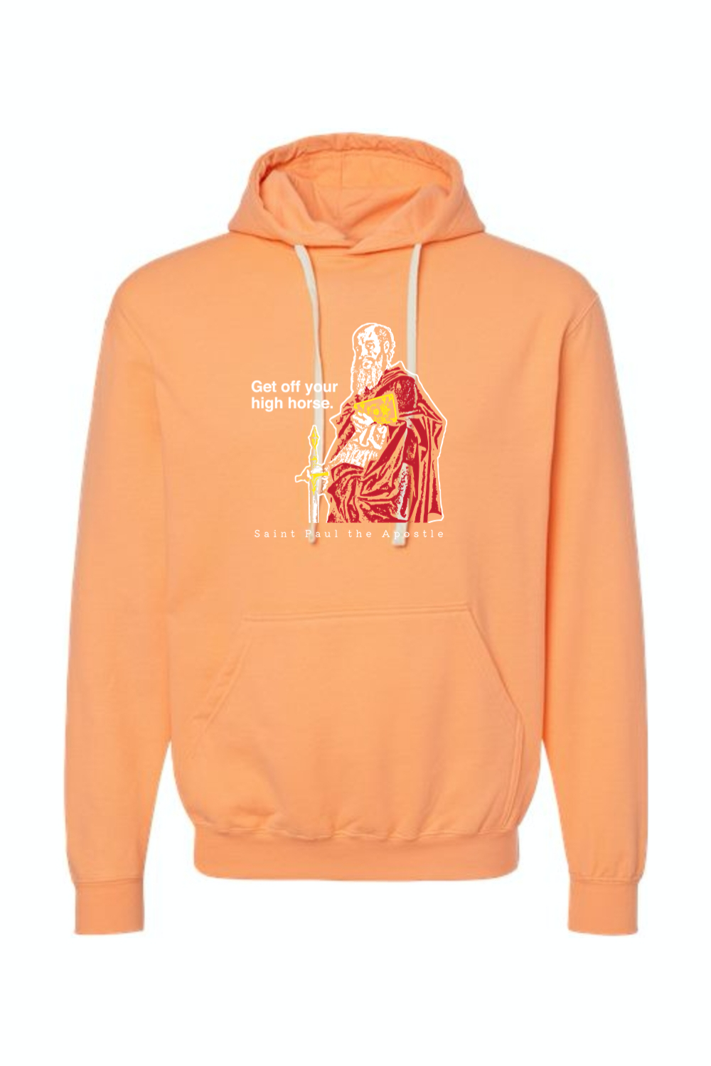 Get Off Your High Horse - St. Paul the Apostle Hoodie Sweatshirt