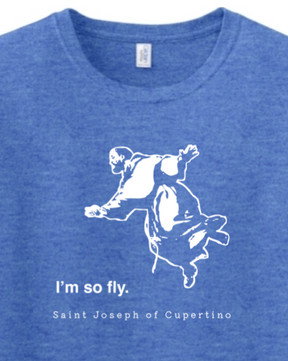I'm So Fly - St. Joseph of Cupertino Adult T-shirt