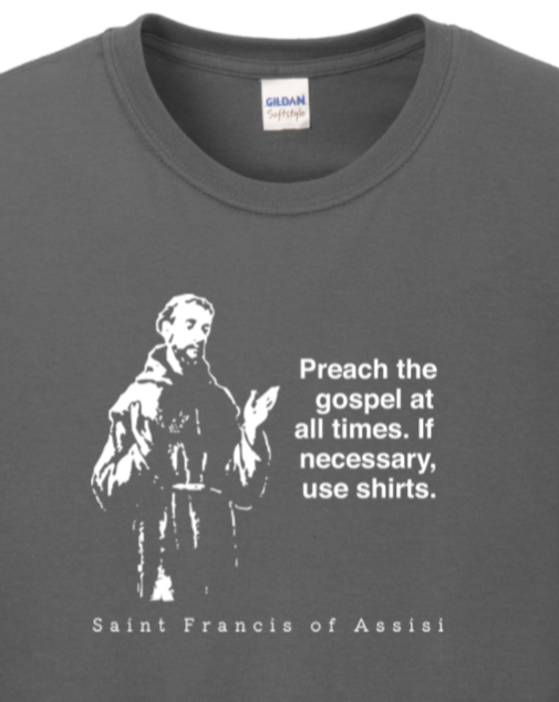 Preach the Gospel - St Francis of Assisi Long Sleeve