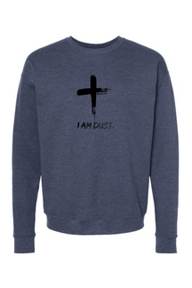 I Am Dust - Crewneck Sweatshirt