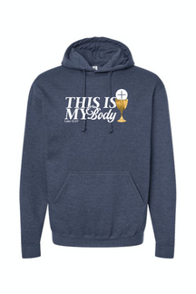 This is My Body, Chalice - Luke 22:19 Hoodie Sweatshirt