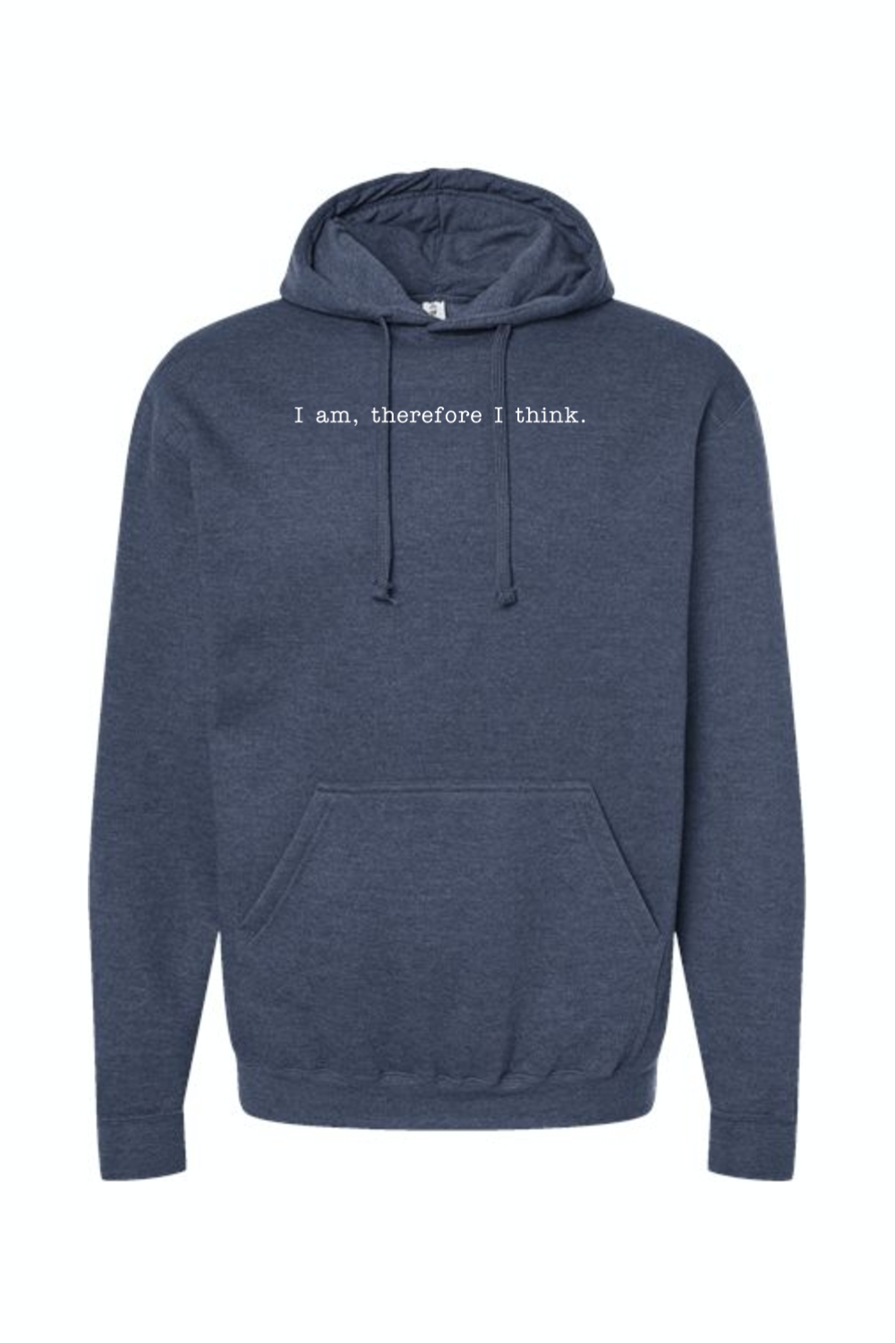 I am, Therefore I Think - Realism Philosophy Hoodie Sweatshirt