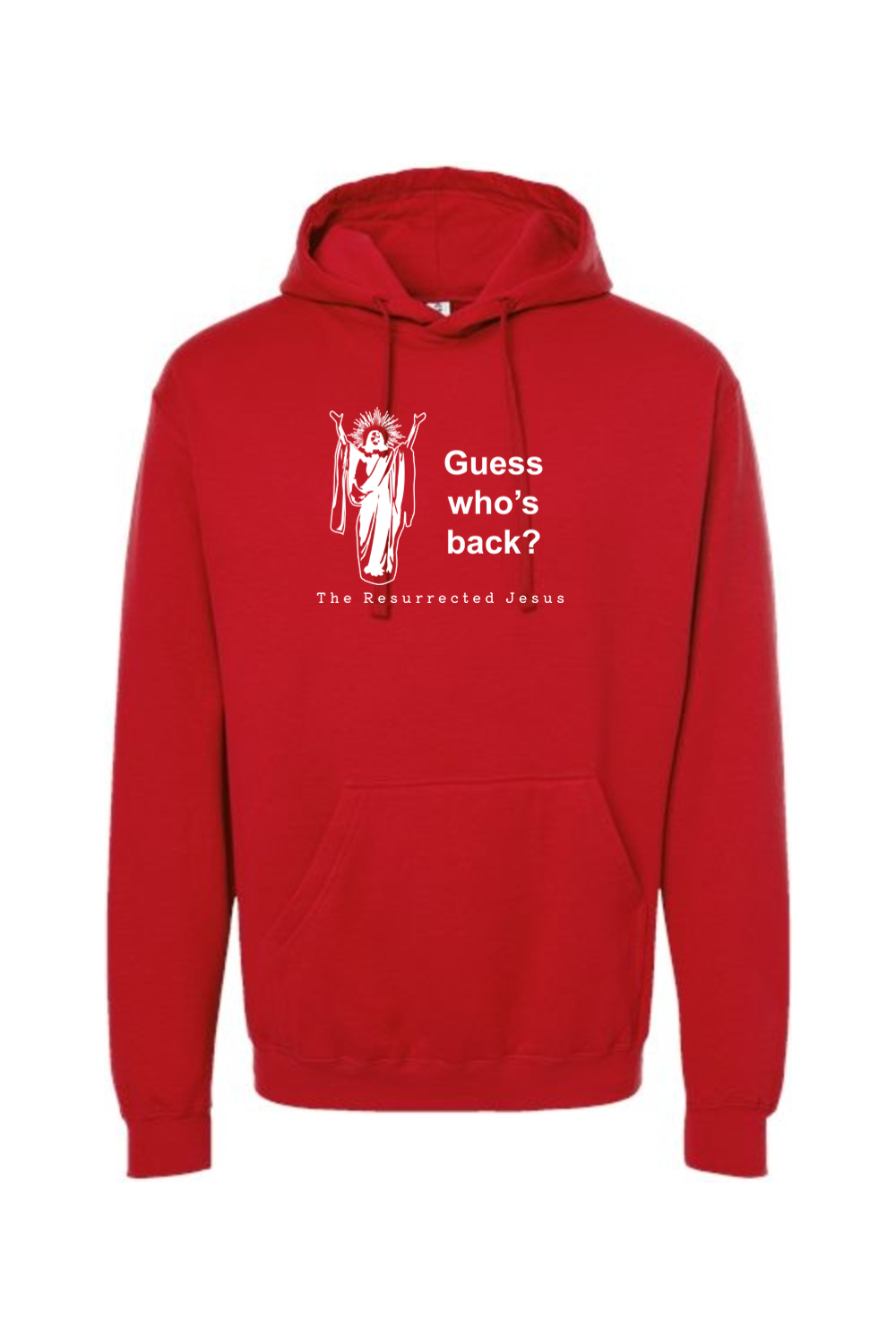 Guess Who's Back- Resurrection Jesus Hoodie Sweatshirt