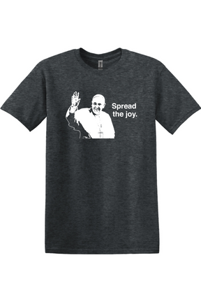 Spread the Joy - Pope Francis Adult T-Shirt