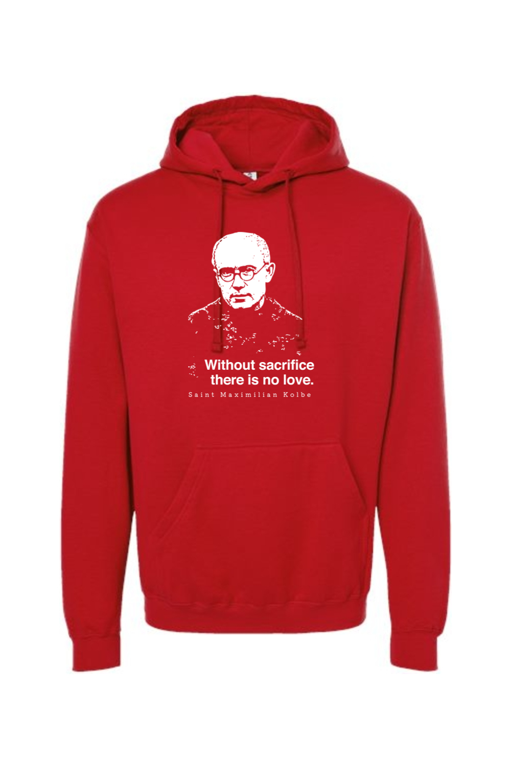 Without Sacrifice - St. Maximilian Kolbe Hoodie Sweatshirt