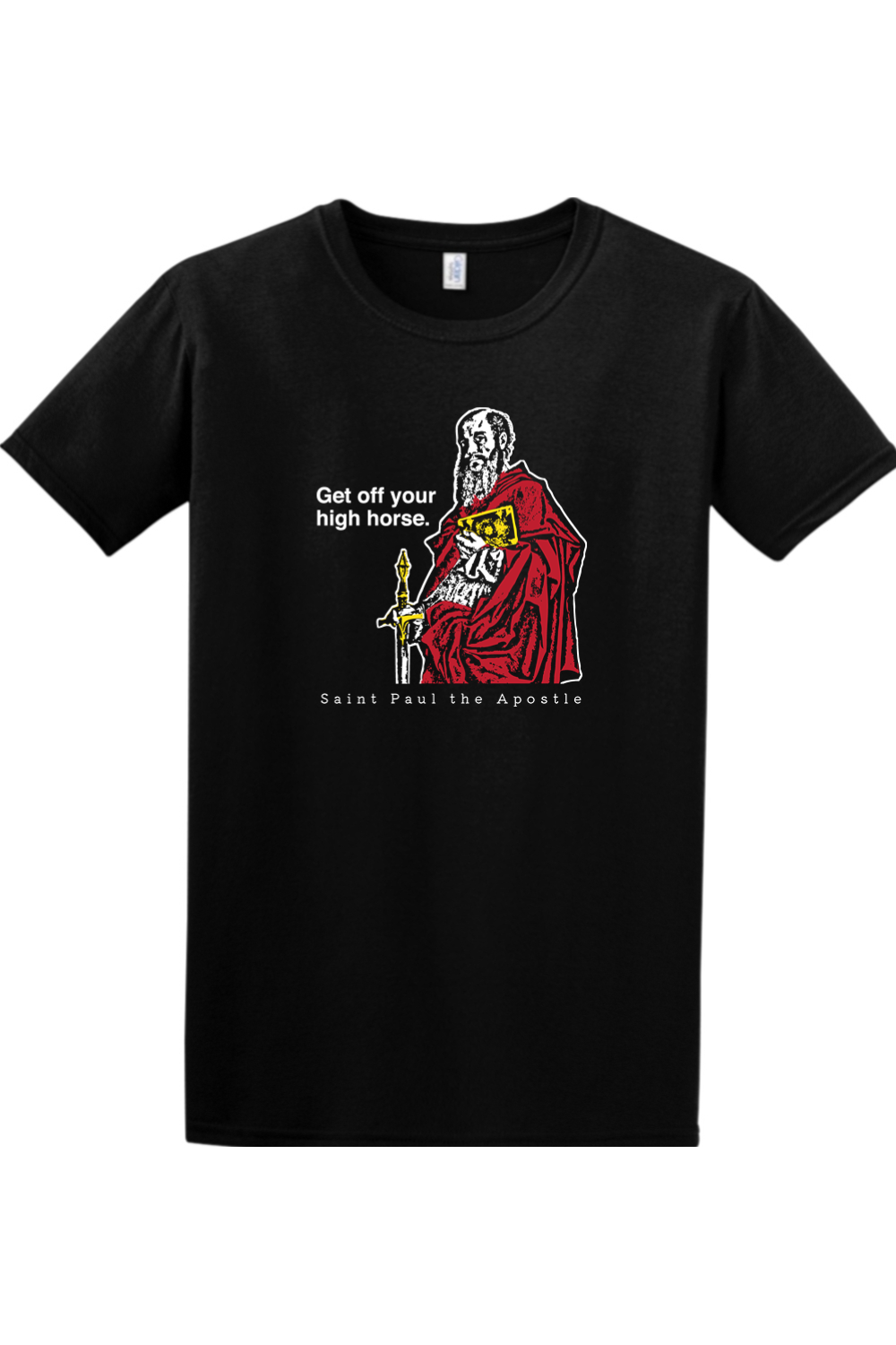 Get Off Your High Horse - St. Paul the Apostle Adult T-shirt