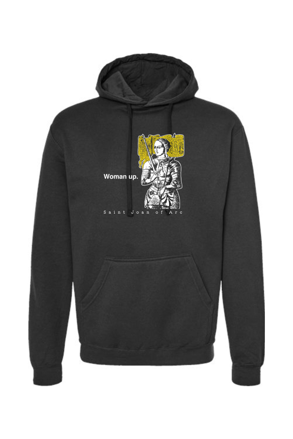Woman Up - St. Joan of Arc Hoodie Sweatshirt