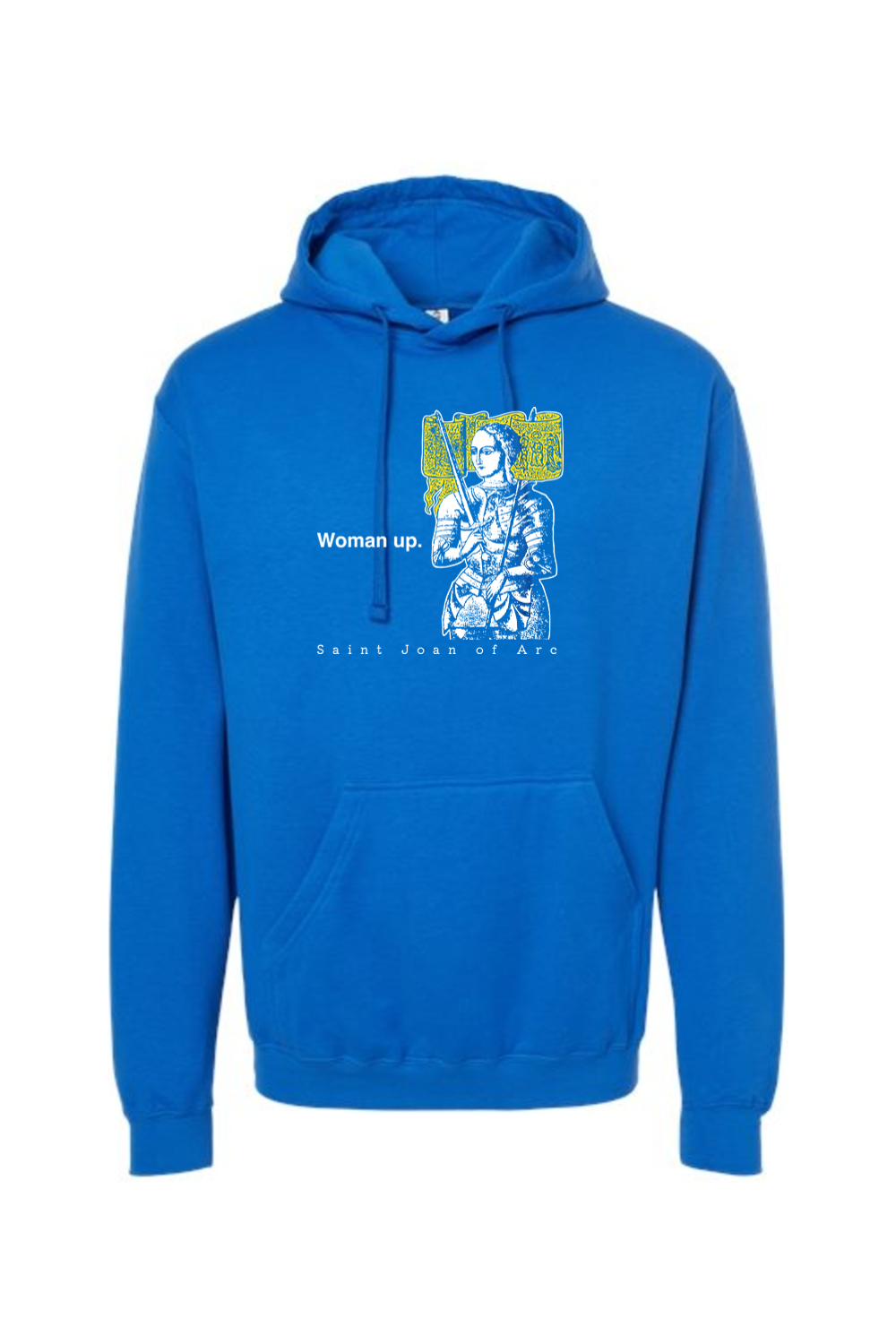 Woman Up - St. Joan of Arc Hoodie Sweatshirt