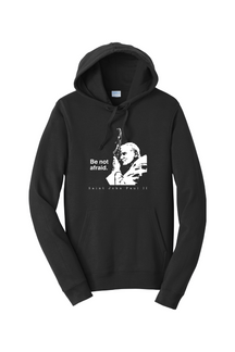Be Not Afraid - St. John Paul II Hoodie Sweatshirt