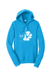 Be Not Afraid - St. John Paul II Hoodie Sweatshirt