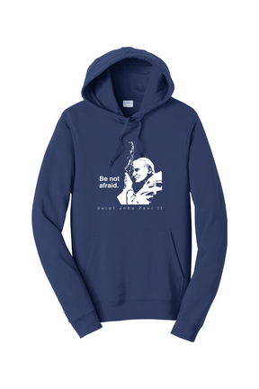 Be Not Afraid - St. John Paul II Hoodie Sweatshirt