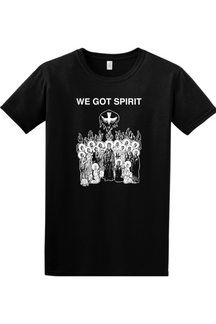 We Got Spirit - Pentecost Adult T-shirt