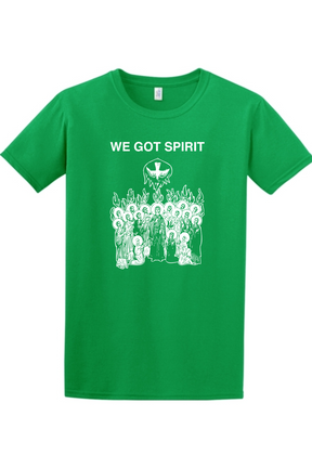 We Got Spirit - Pentecost Adult T-shirt