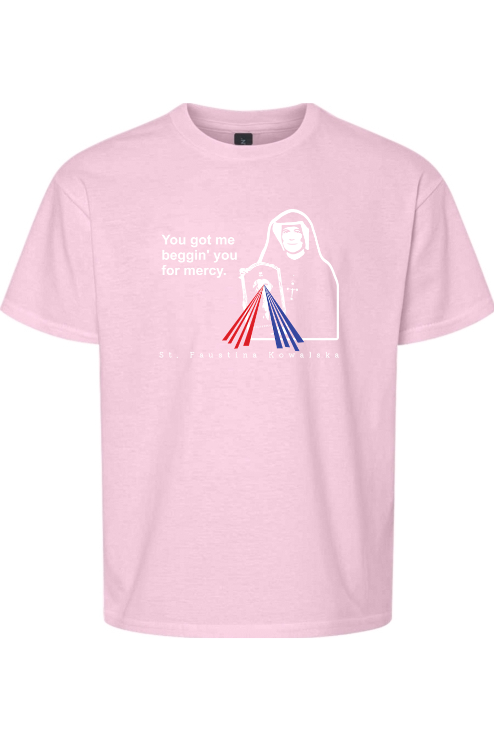 You Got Me Beggin' You For Mercy - St. Faustina Youth T-Shirt