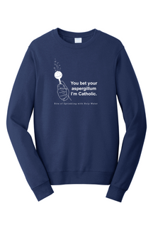 Bet Your Aspergillum - Rite of Sprinkling - Crewneck Sweatshirt
