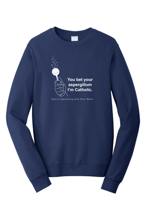 Bet Your Aspergillum - Rite of Sprinkling - Crewneck Sweatshirt
