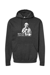Work Hard Pray Hard - St. Joseph the Worker Hoodie Sweatshirt