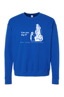 Can you dig it? Our Lady of Lourdes Crewneck Sweatshirt