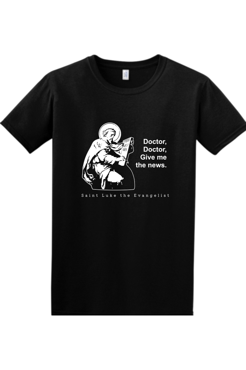 Doctor Doctor - St. Luke the Evangelist Adult T-Shirt