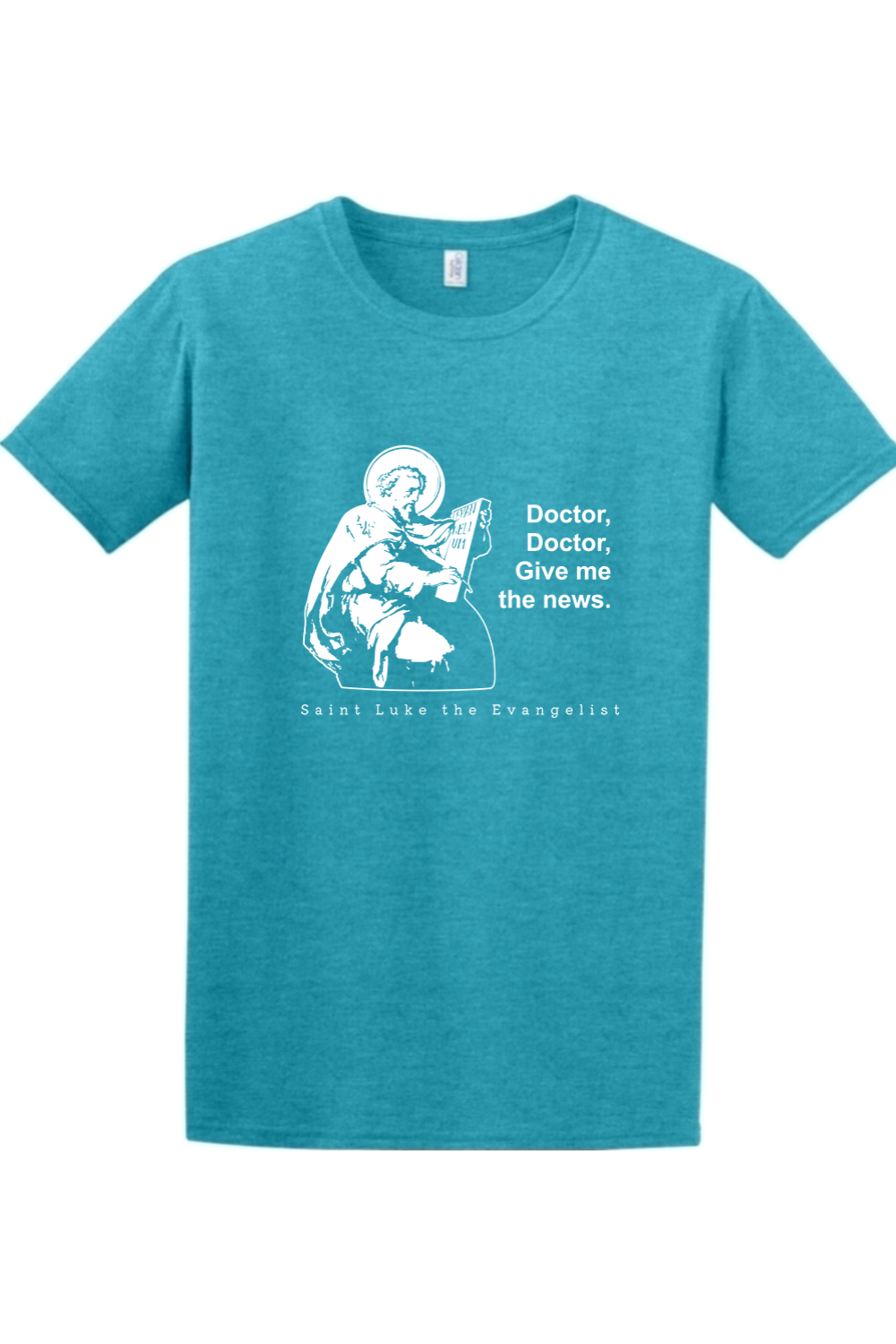 Doctor Doctor - St. Luke the Evangelist Adult T-Shirt