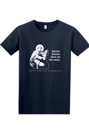 Doctor Doctor - St. Luke the Evangelist Adult T-Shirt