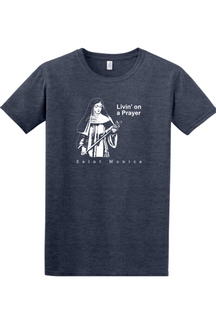 Livin' on a Prayer - St. Monica Adult T-shirt