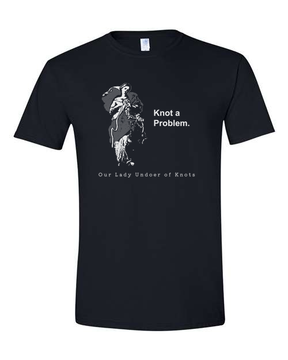 Knot a Problem - Our Lady Undoer of Knots T Shirt