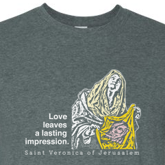 Leave A Lasting Impression – St. Veronica of Jerusalem T Shirt
