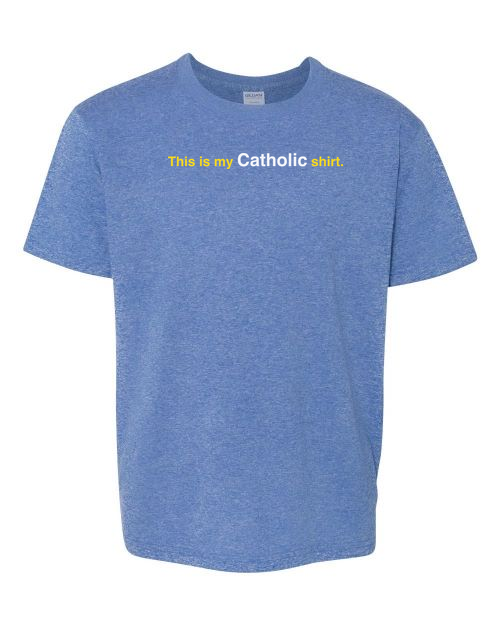 My Catholic Shirt – My Catholic Shirt T Shirt