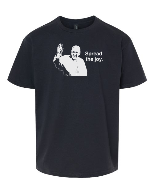 Spread the Joy - Pope Francis T Shirt