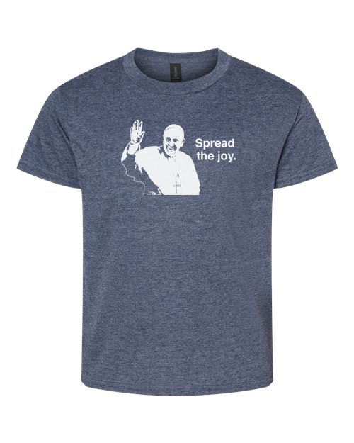 Spread the Joy - Pope Francis T Shirt