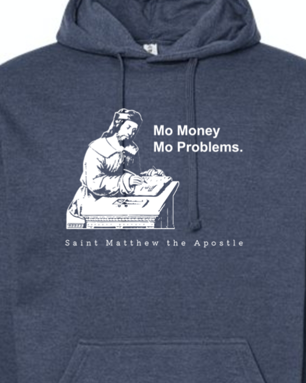 Mo Money Mo Problems - St. Matthew Hoodie Sweatshirt