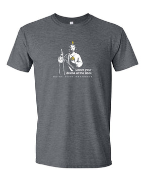 Leave Your Drama at the Door - St. Jude Thaddeus T-Shirt
