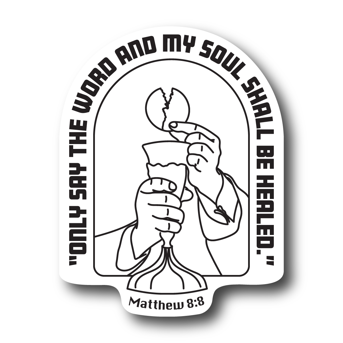 My Soul Shall Be Healed - Matthew 8:8 Sticker 10-pack