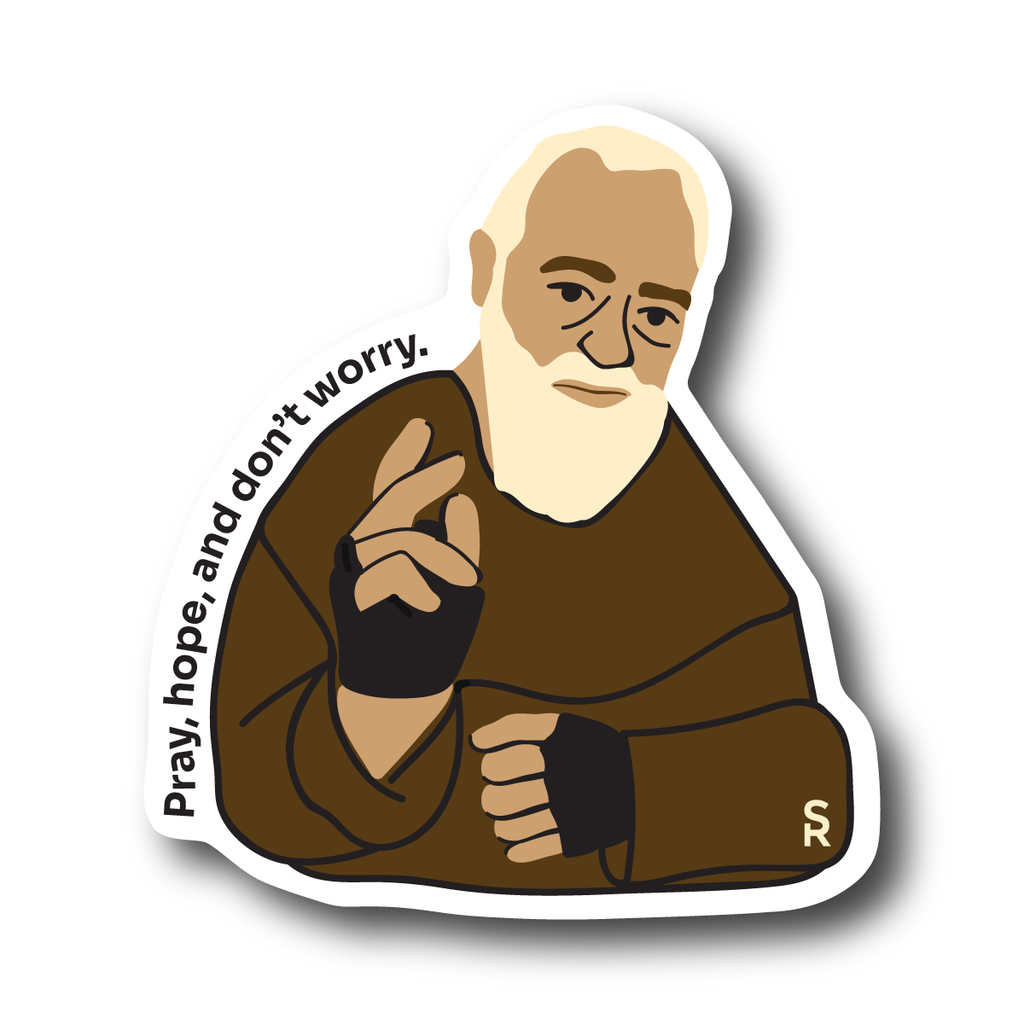 St. Padre Pio sticker that says "Pray, Hope, and Don't Worry"